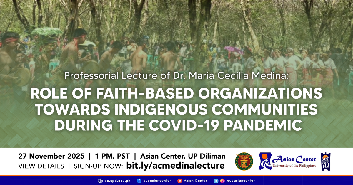 Role of Faith Based Organizations towards Indigenous Communities during the Covid-19 Pandemic  |  An Onsite Professorial Lecture of Dr. Maria Cecilia Medina
