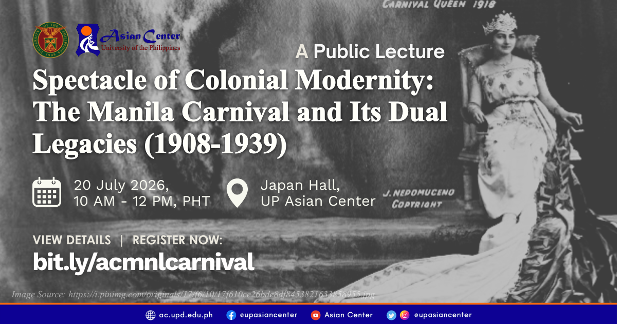 Spectacle of Colonial Modernity: The Manila Carnival and Its Dual Legacies (1908-1939)  |  An Onsite Lecture
