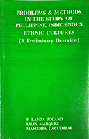 Problems and Methods in the Study of Philippine Indigenous Ethnic Cultures: A Preliminary Overview