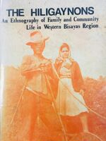 The Hiligaynons: An Ethnography of Family and Community Life in Western Bisayas Region