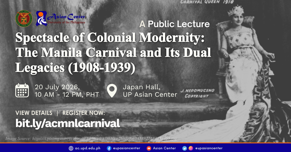 Spectacle of Colonial Modernity: The Manila Carnival and Its Dual Legacies (1908-1939)  |  An Onsite Lecture